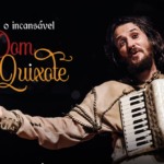 Cidade das Artes é palco para a peça “O Incansável Dom Quixote”