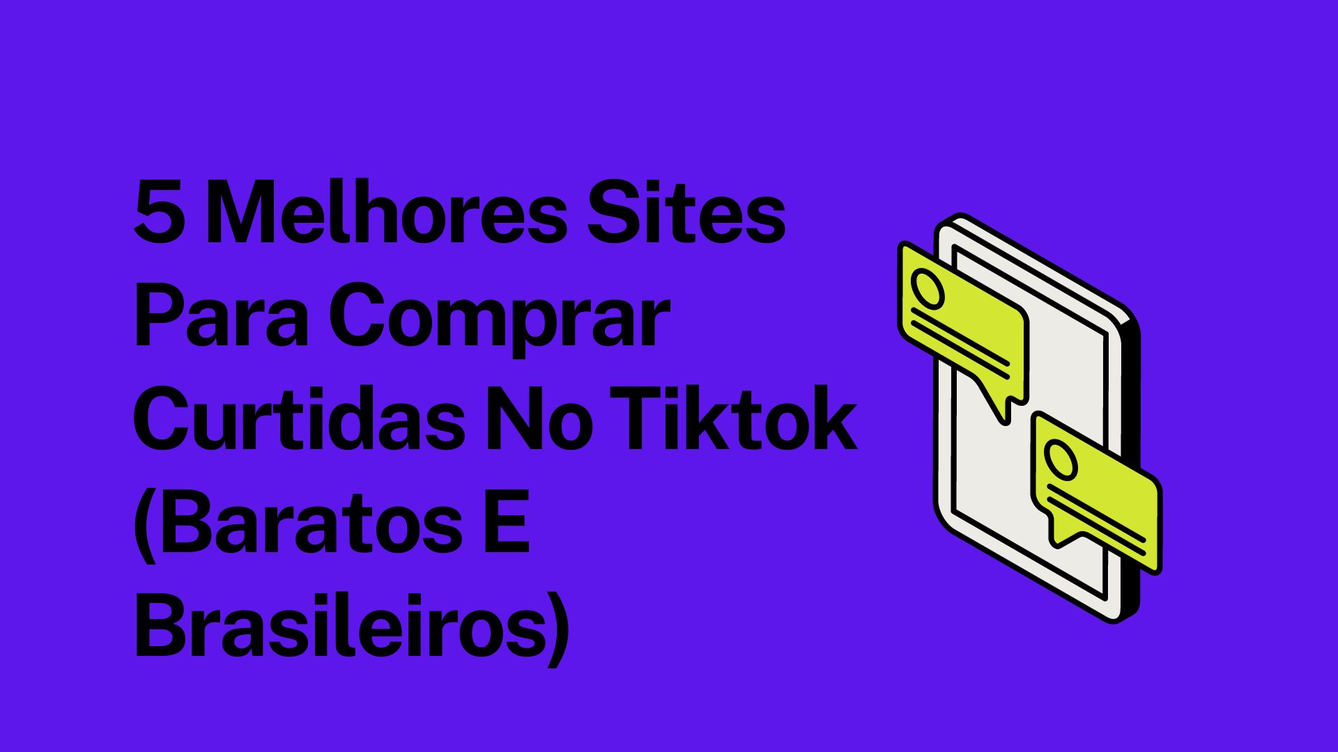 5 Melhores Sites Para Comprar Curtidas No Tiktok (Baratos E Brasileiros)