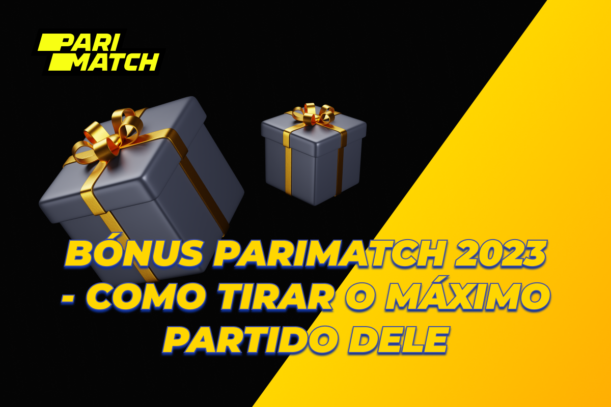 Bónus Parimatch 2023 - como tirar o máximo partido dele