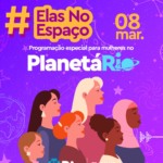 Planetário do Rio celebra o Dia Internacional da Mulher com entrada grátis só para elas