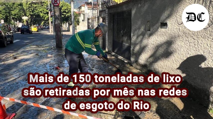 Mais de 150 toneladas de lixo são retiradas por mês nas redes de esgoto do Rio