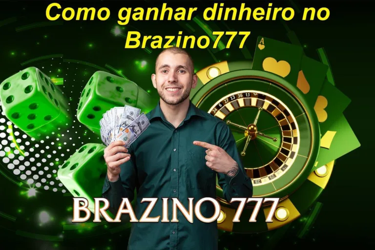 Como ganhar dinheiro no Brazino777: Estratégias e Dicas