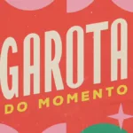 Logo oficial da novela Garota do Momento, da TV Globo. (Foto: Divulgação / Globo)